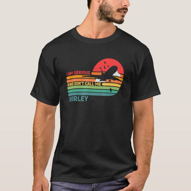 Ich bin ernst und nenne mich nicht Shirley 1 T-Shirt (Vorderseite)