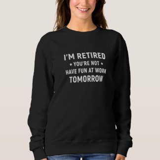 Ich bin erschöpft, dass Sie sich bei der Arbeit Vi Sweatshirt