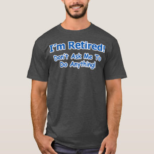 Ich bin erschöpft Frag mir nicht, irgendwas von Re T-Shirt