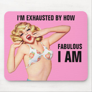 Ich bin erschöpft von meiner eigenen Großartigkeit Mousepad