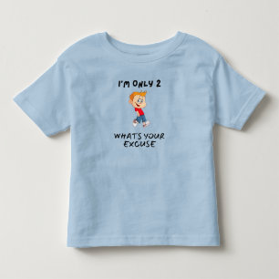 Ich bin erst 2, was ist Ihre Entschuldigung Kleinkind T-shirt