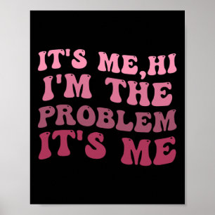 Ich bin es, ich bin das Problem, ich bin es, ich b Poster