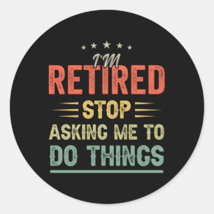 Ich bin es leid, aufhören zu Frag, Dinge zu tun Re Runder Aufkleber