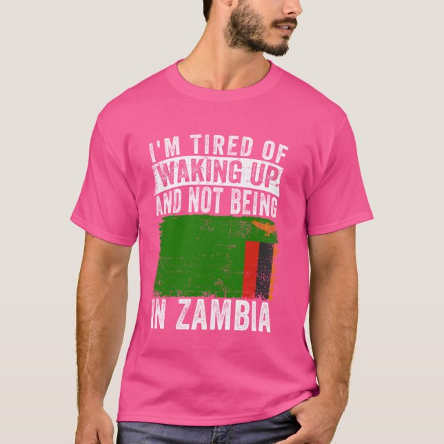 Ich bin es müde, aufzustehen und nicht in Sambia z T-Shirt (Vorderseite)