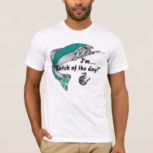 Ich bin Fang des Tages T-Shirt