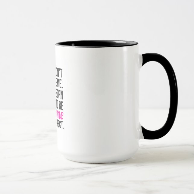 Ich bin fantastische nicht perfekte Tasse (Rechts)