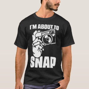 ICH BIN FAST AM AUSLÖSEN Fotografie Sprüche Für Ka T-Shirt