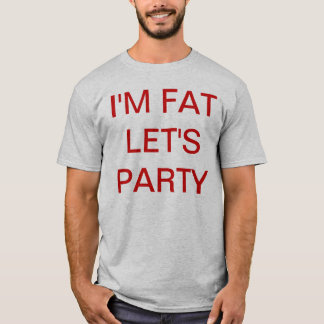 Ich bin FAT GELASSENES US-PARTY T-Shirt