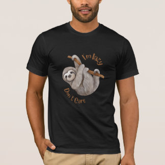 Ich bin faul, kümmere mich nicht um Faultier T-Shirt