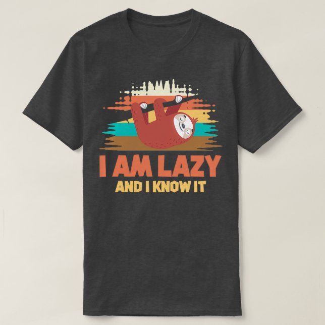 Ich bin faul und weiß es 1 T-Shirt (Design vorne)