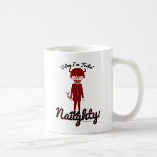 Ich bin Feelin Naughty! zweiseitig Kaffeetasse