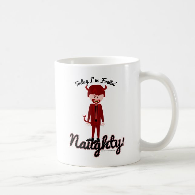 Ich bin Feelin Naughty! zweiseitig Kaffeetasse (Rechts)