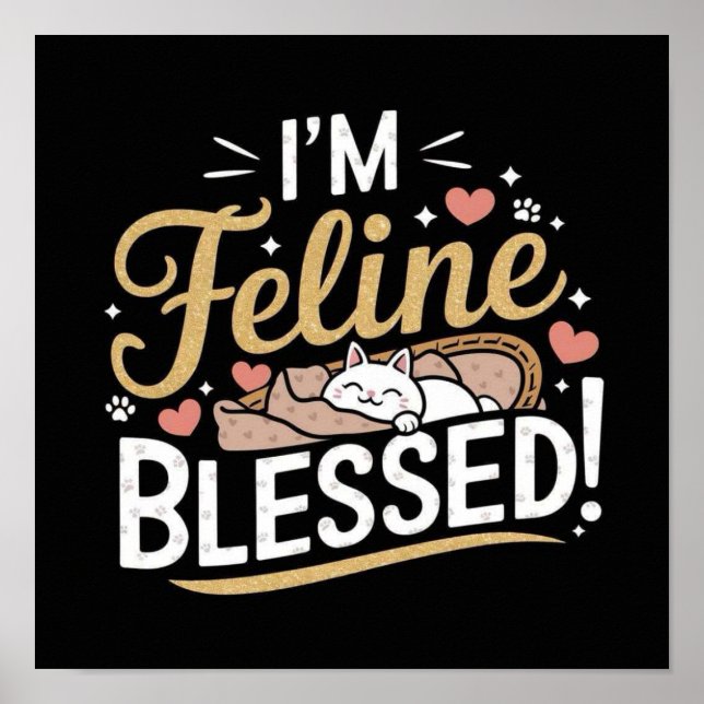 Ich bin Feline BLESSED! Poster (Vorne)