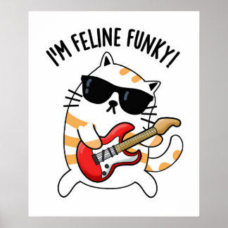 Ich bin Feline Funky Funny Cat Pun Poster