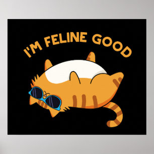 Ich bin Feline Good Funny Fat Cat Pun Poster