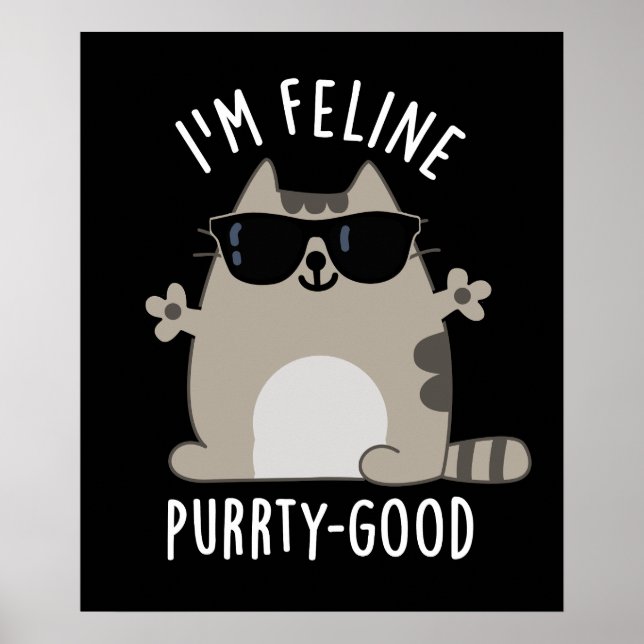 Ich bin Feline Purr-ty Good Funny Cat Pun Dark BG Poster (Vorne)