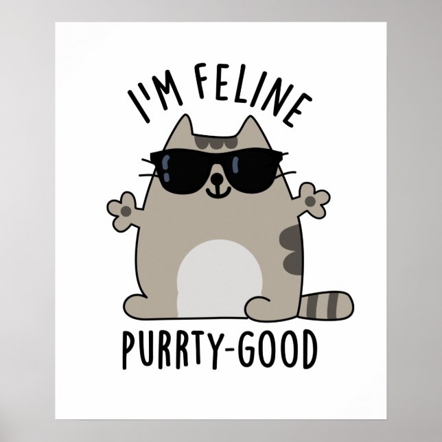 Ich bin Feline Purr-ty Good Funny Cat Pun Poster (Vorne)