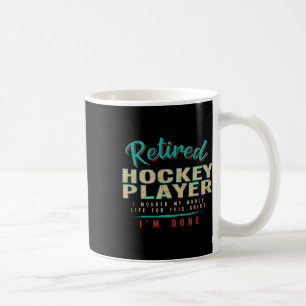 Ich bin fertig Eishockeyspieler im Ruhestand Eisho Kaffeetasse