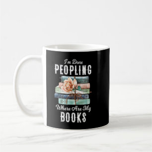 Ich bin Fertig Leute, wo sind meine Bücher Funny T Kaffeetasse