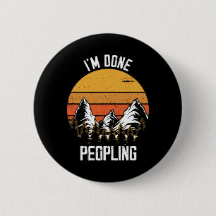 Ich bin fertig mit dem Menschen Camping Bergsteige Button