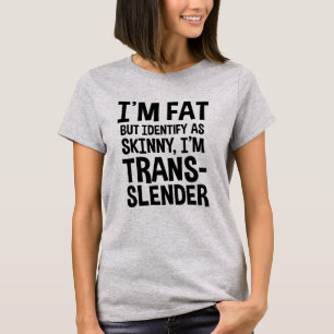 Ich bin fett, aber identifiziere mich als hässlic T-Shirt