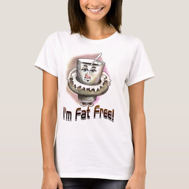 Ich bin fettfrei! T-Shirt (Vorderseite)