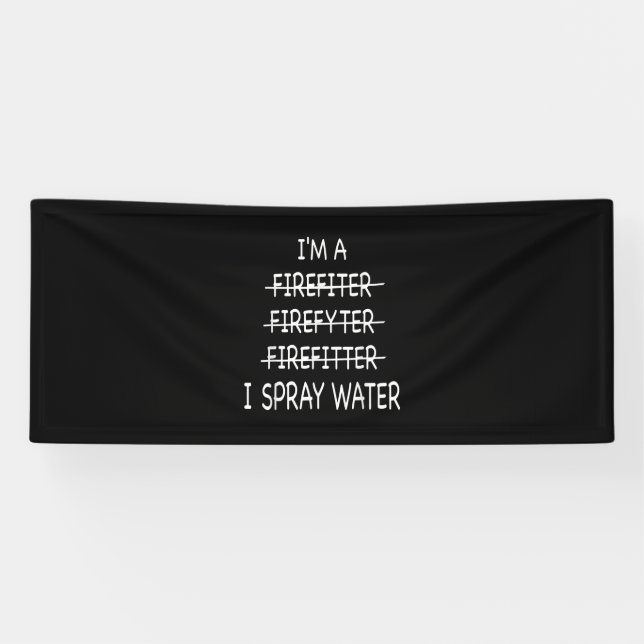 Ich bin Feuerwehrmann, die Funny Mens I Spray Wate Banner (Horizontal)