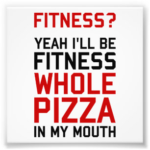 Ich bin Fitnees ganze Pizza in meinem Mund Fotodruck