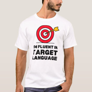 Ich bin fließend in der Zielsprache Redewendunge T-Shirt