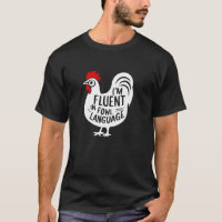 Ich bin fließend in Fowl Language T Shirt