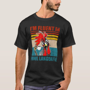 Ich bin fließend in Geflügelsprache Hühnerbekleidu T-Shirt