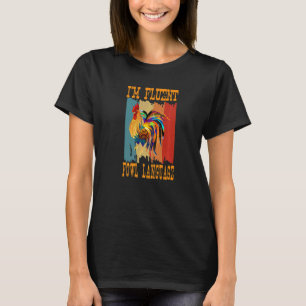 Ich bin fließend in Geflügelsprache Retro-Bauernha T-Shirt