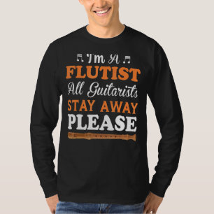 Ich bin Flutist-Gitarrist Bleibe Away Flute Player T-Shirt