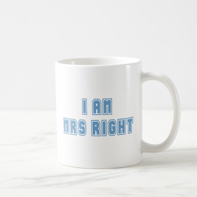 Ich bin Frau Richtig Kaffeetasse (Rechts)