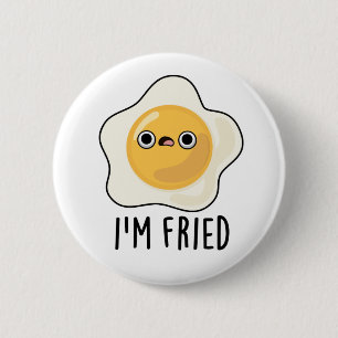 Ich bin "Fried Funny Fried Egg Pun" Button
