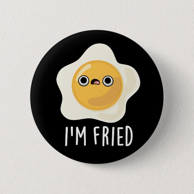 Ich bin fried Funny Fried Egg Pun Dark BG Button (Vorderseite)