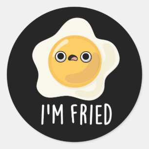 Ich bin fried Funny Fried Egg Pun Dark BG Runder Aufkleber