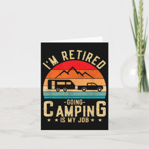 Ich bin froh, Camping zu haben, ist mein Job Karte