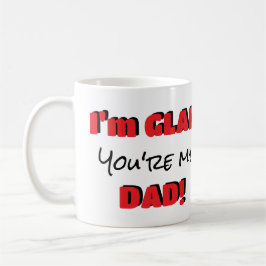 "Ich bin froh, dass du mein Vater bist" Anpassbar Kaffeetasse