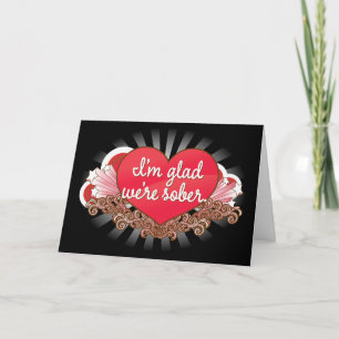 Ich bin froh, dass wir an Valentinstag nüchtern si Karte