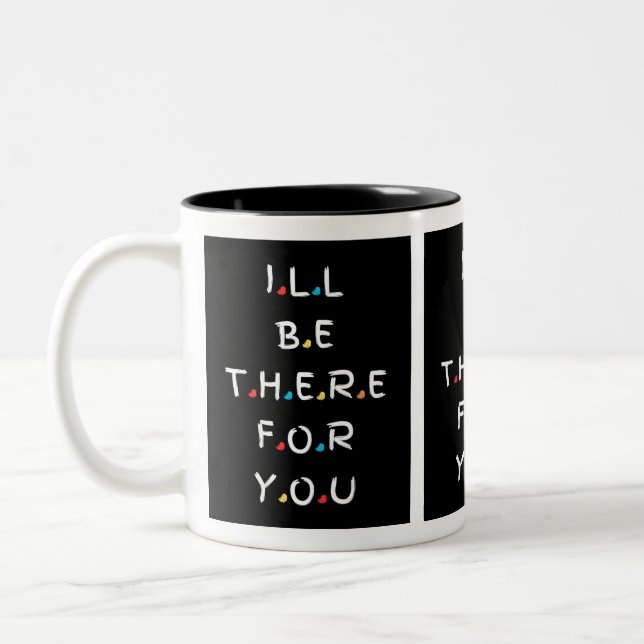 Ich bin für dich da: Tasse zum Verkauf unter Freun (Links)