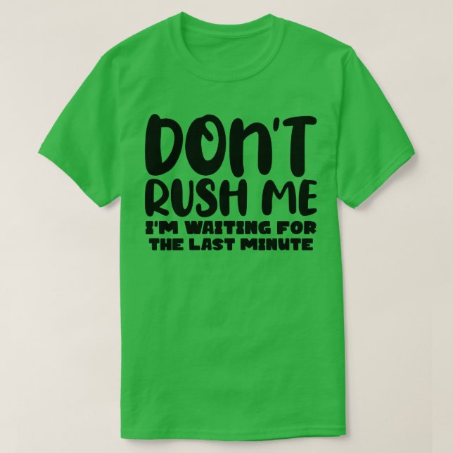 Ich bin für die letzte Minute 1 gewartet. T-Shirt (Design vorne)