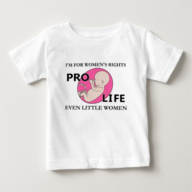 Ich bin für gegen die Abtreibung die Recht-sogar Baby T-shirt (Vorderseite)