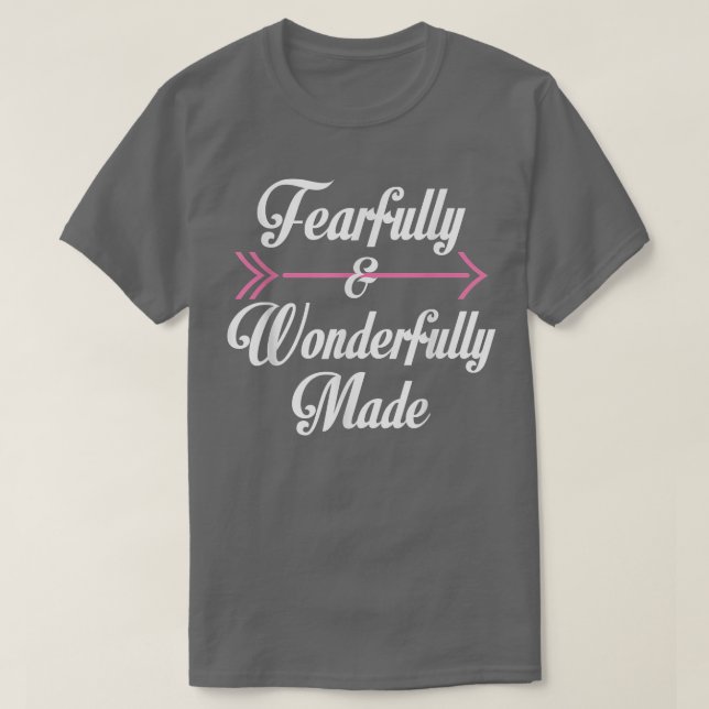 Ich bin furchtbar und wunderbar gemacht T-Shirt (Design vorne)