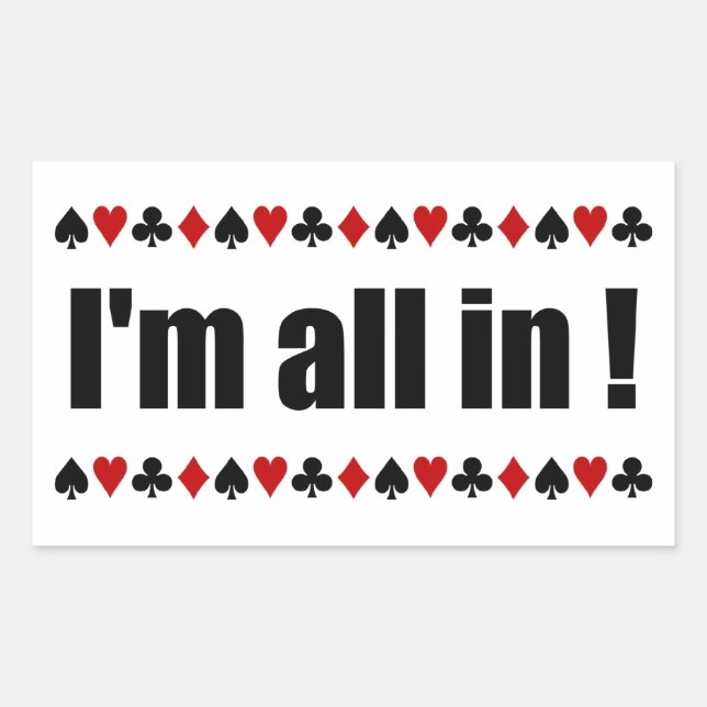 Ich bin ganz drin! Poker-Aufkleber Rechteckiger Aufkleber (Vorderseite)