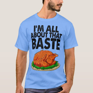 Ich bin ganz über die Baste Funny Turkey Food Frau T-Shirt