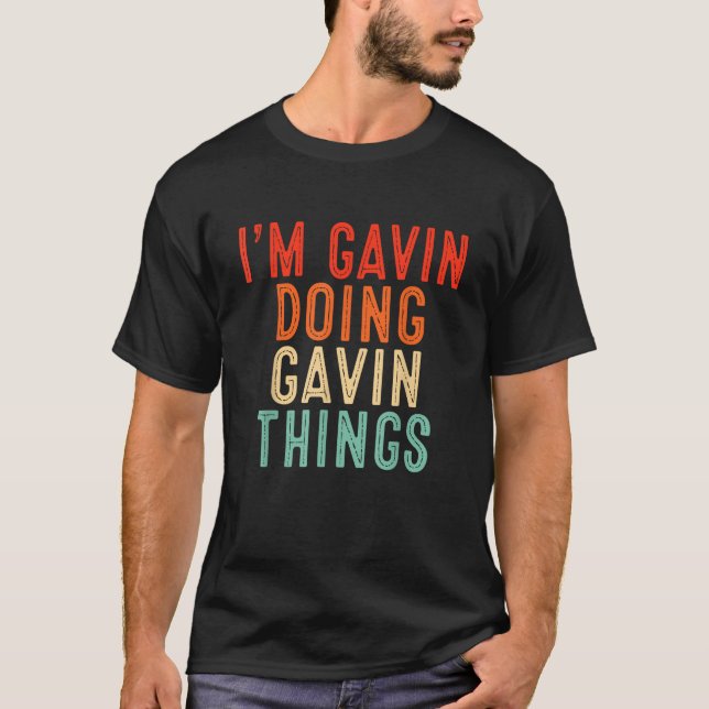 Ich bin Gavin Doing Gavin Things Funny Geschenke W T-Shirt (Vorderseite)