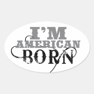 Ich bin Geboren Amerikaner Ovaler Aufkleber