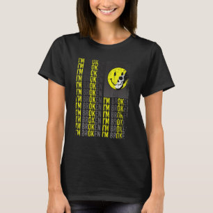 Ich bin gebrochen Unsichtbare Krankheit Verwirrtes T-Shirt