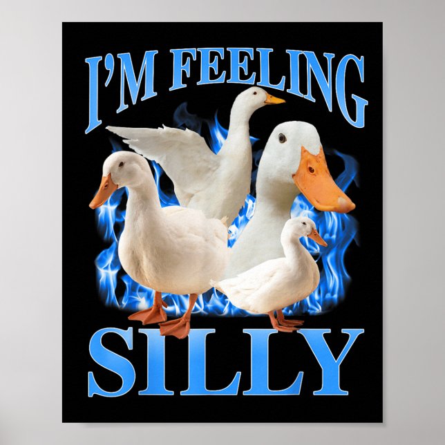 Ich bin Gefühl Albern Funny Goose Meme Bootleg Vin Poster (Vorne)